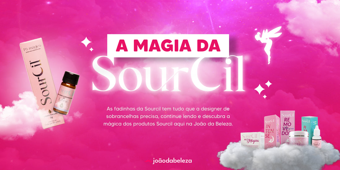 Sourcil é a marca mágica para a designer de sobrancelhas: produtos, curiosidades, como usar e muito mais!