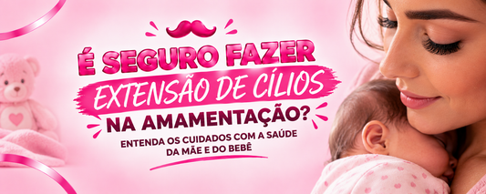 Lactante pode fazer extensão de cílios? 