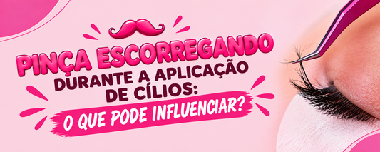Pinça escorregando na aplicação de cílios: 6 causas e como resolver sem perder o ritmo