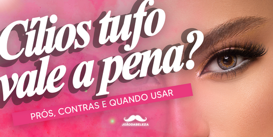 Cílios tufo vale a pena? Um guia honesto para profissionais e clientes entenderem quando usar e quando evitar