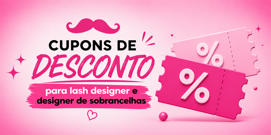 Cupom de desconto para lash designer e designer de sobrancelha