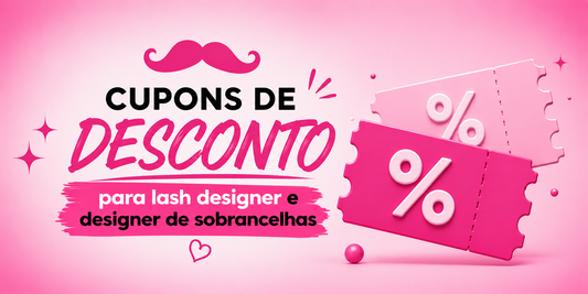 Cupom de desconto para lash designer e designer de sobrancelha