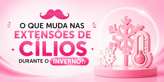O que muda nas extensões de cílios no inverno? Guia completo pra lash designer