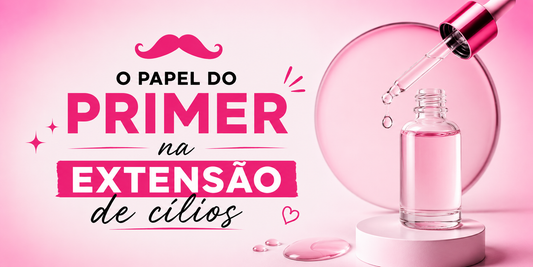 Primer de extensão de cílios: para que serve e por que a ausência dele pode sabotar sua retenção