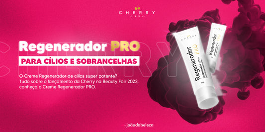 Regenerador PRO: tudo sobre o lançamento explosivo da Cherry Lash Brasil na Beauty Fair 2023