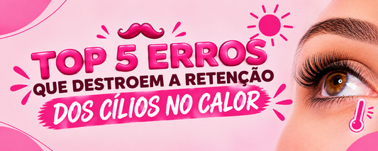 Top 5 erros que destroem a retenção da extensão de cílios no calor