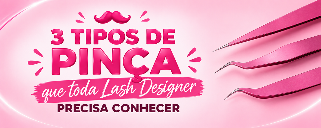 3 tipos de pinça que toda lash designer precisa conhecer